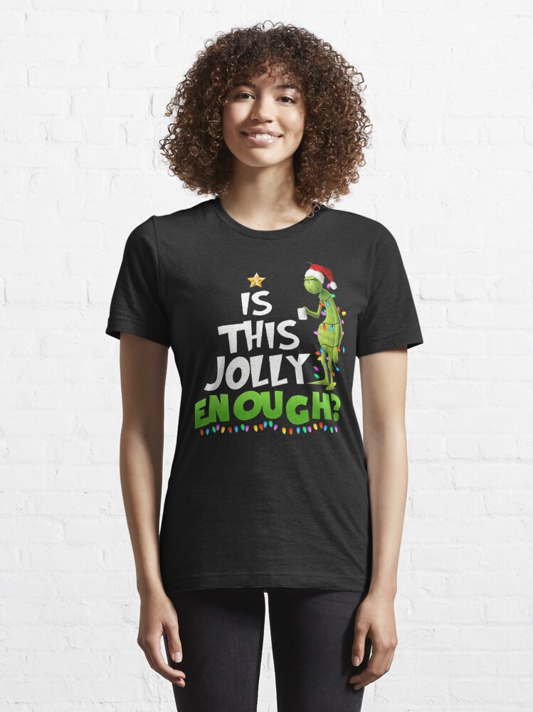 Discover The funny character Is This Jolly Enough | Essential T-Shirt 