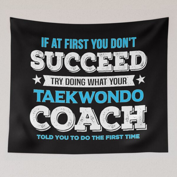 Item preview, If At First You Dont Succeed Funny Taekwondo Coach  designed and sold by Jotaroo09ml.