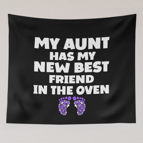 Item preview, My Aunt Has My New Best Friend In Oven Baby Announcement  designed and sold by Eddie SH.