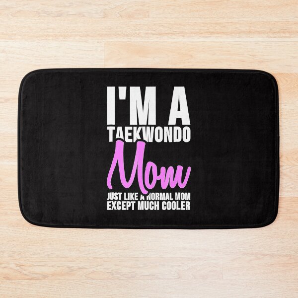 Item preview, Im A Taekwondo Mom Just Like A Normal Mom  designed and sold by Jotaroo09ml.