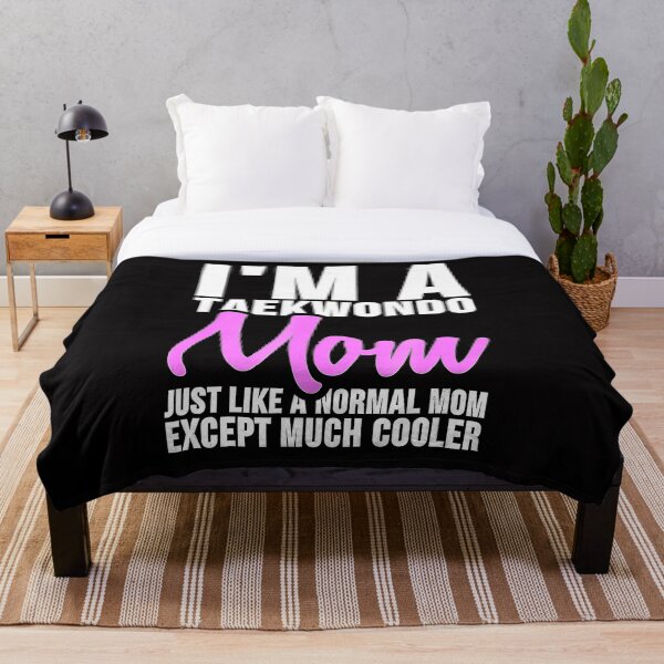 Item preview, Im A Taekwondo Mom Just Like A Normal Mom  designed and sold by Jotaroo09ml.