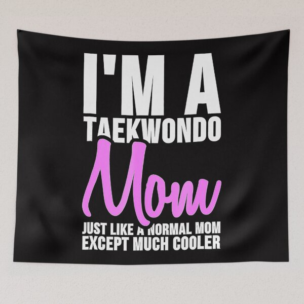 Item preview, Im A Taekwondo Mom Just Like A Normal Mom  designed and sold by Jotaroo09ml.