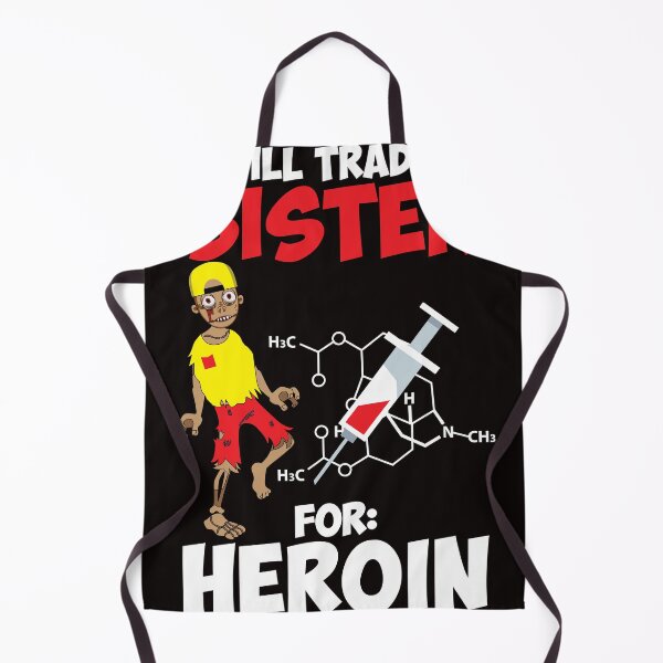 Item preview, WILL TRADE SISTER FOR HEROIN designed and sold by NextEvoluDesign.