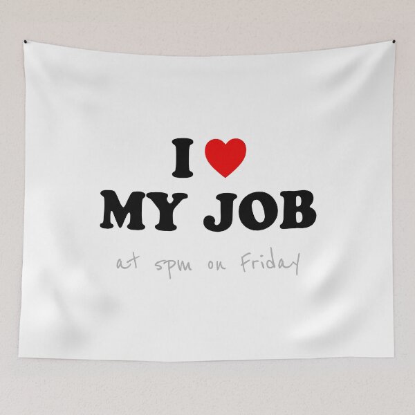 Item preview, I love My Job - At 5pm On Friday designed and sold by SpoofTShirts.