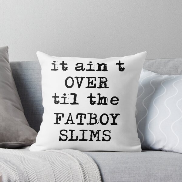 Item preview, It Ain’t Over’ Til The Fatboy Slims designed and sold by beefrancky.