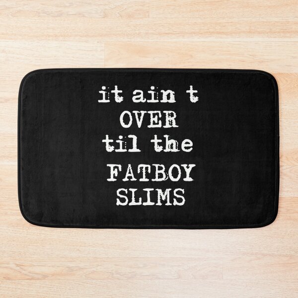 Item preview, Copie de Copie de It Ain’t Over’ Til The Fatboy Slims designed and sold by beefrancky.