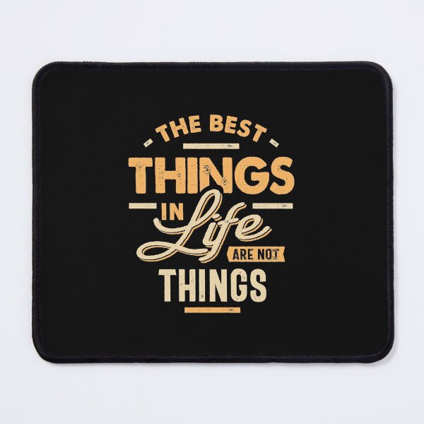 Item preview, The Best Things In Life Are Not Things - Funny Sayings designed and sold by cidolopez.