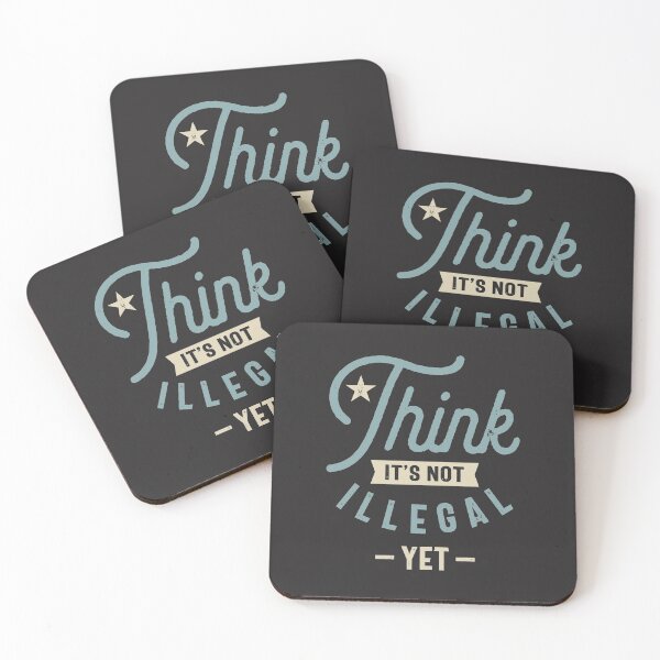 Item preview, Think It’s Not Illegal Yet - Funny Sayings designed and sold by cidolopez.