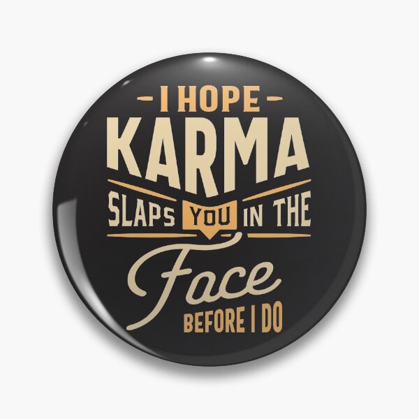 Item preview, I Hope Karma Slaps You In The Face. Before I Do - Funny Sayings designed and sold by cidolopez.