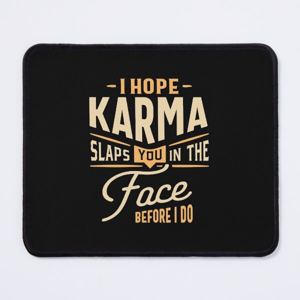 Item preview, I Hope Karma Slaps You In The Face. Before I Do - Funny Sayings designed and sold by cidolopez.