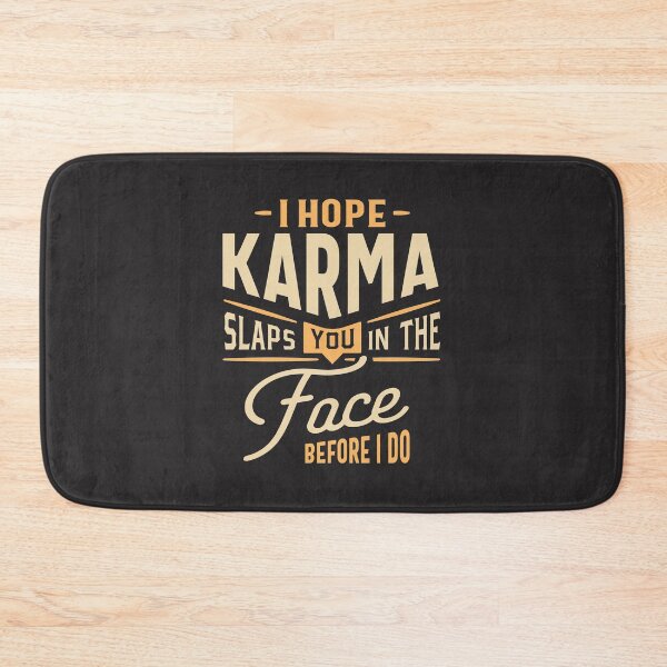 Item preview, I Hope Karma Slaps You In The Face. Before I Do - Funny Sayings designed and sold by cidolopez.