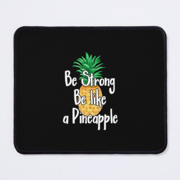 Item preview, Be Strong, Be like a Pineapple designed and sold by Printedarts.