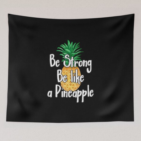 Item preview, Be Strong, Be like a Pineapple designed and sold by Printedarts.