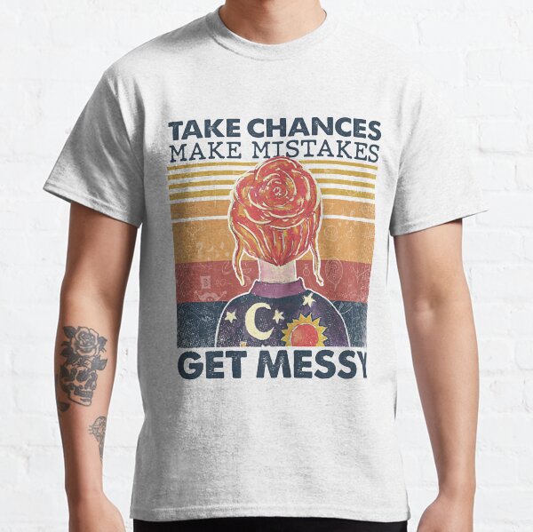 Item preview, Take Chances  Make Mistakes  Get Messy designed and sold by be-awesome-.