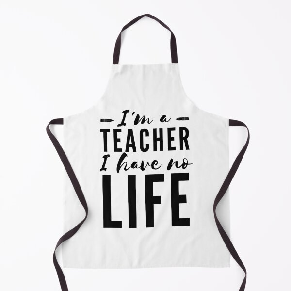 Item preview, I'm a Teacher I Have No Life (Black) designed and sold by charqui.