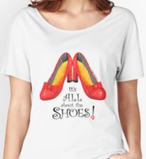 It's All About the Shoes Women's Relaxed Fit T-Shirt