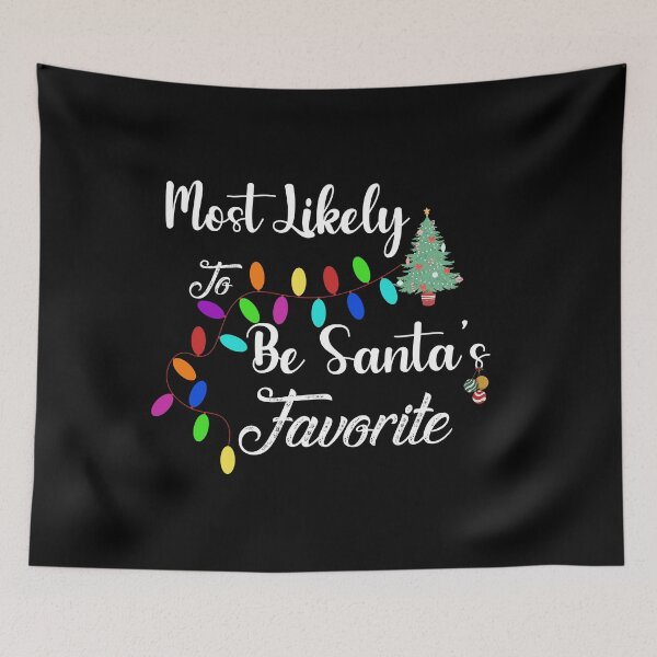 Item preview,  Most Likely To Christmas Be Santa’s Favorite  merry christmas Gift For Men Women, Kids ,Wife , 2022 designed and sold by piscado.