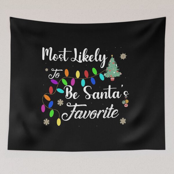 Item preview, Most Likely To Christmas Be Santa’s Favorite  merry christmas Gift For Men Women, Kids ,Wife , 2022 designed and sold by piscado.