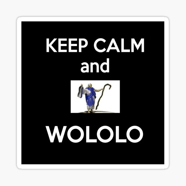 Reste calme et WOLOLO! -noir Sticker