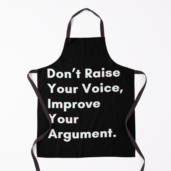 Item preview, Don’t raise your voice, improve your argument. designed and sold by PostiveText.