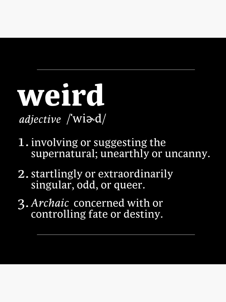 weird-dictionary-definition-poster-for-sale-by-vampyrezen-redbubble