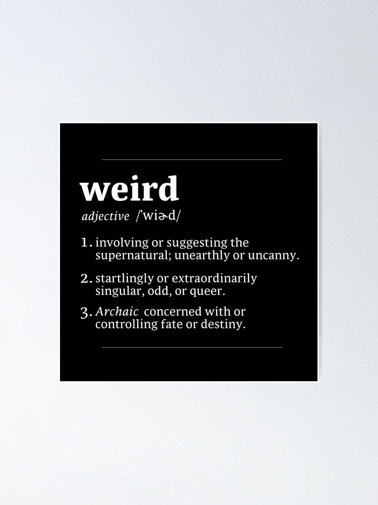 "Weird Dictionary Definition" Poster for Sale by VampyreZen Redbubble