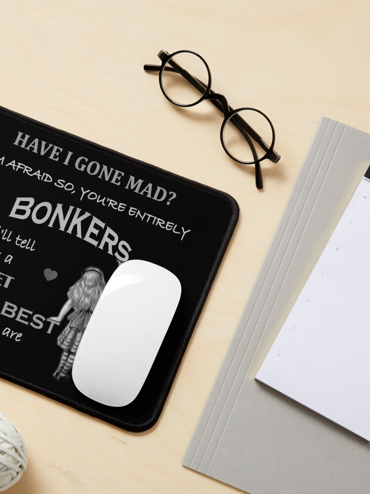 Alice In Wonderland Quote: "Have I Go Mad?, I’m Afraid So. You’re - View #10