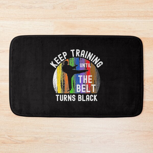 Item preview, Keep Training Until Belt Turns Black Karate Taekwondo Judo  designed and sold by Jotaroo09ml.