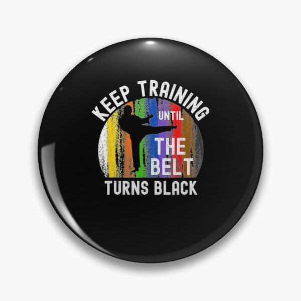 Item preview, Keep Training Until Belt Turns Black Karate Taekwondo Judo  designed and sold by Jotaroo09ml.