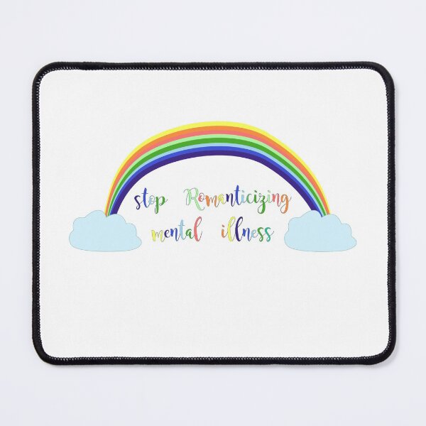 Item preview, Stop Romanticizing Mental Illness designed and sold by purplewings03.
