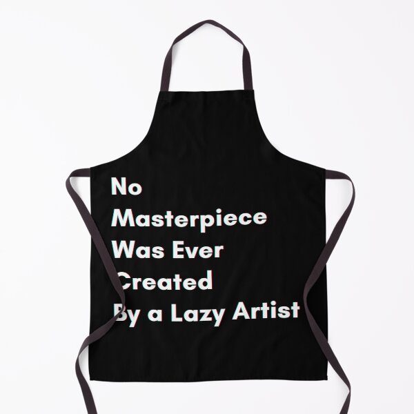 Item preview, No masterpiece was ever created by a lazy artist designed and sold by PostiveText.