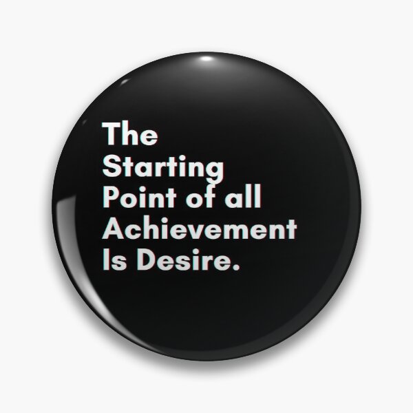 Item preview, The Starting Point Of all Achievement is Desire. designed and sold by PostiveText.
