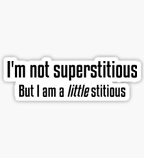 I Am A Little Stitious Sticker