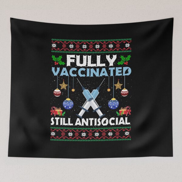 Item preview, fully christmas vaccinated still antisocial designed and sold by JustBeReale.