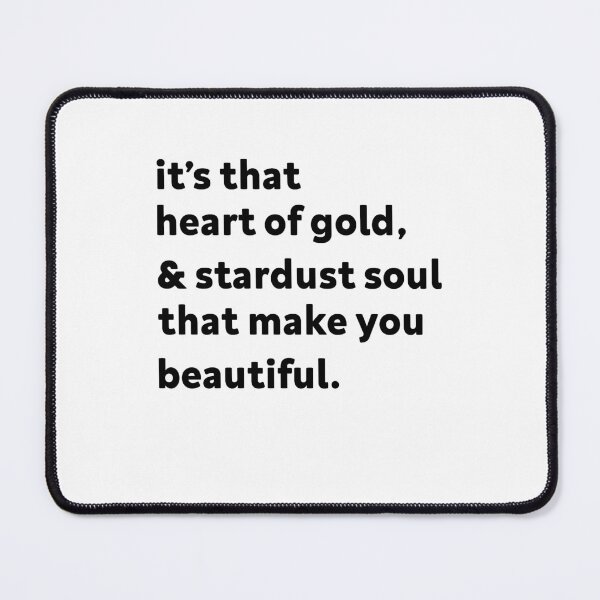 Item preview, Its that heart of gold & stardust soul that make you beautiful designed and sold by TheMattDesigns.