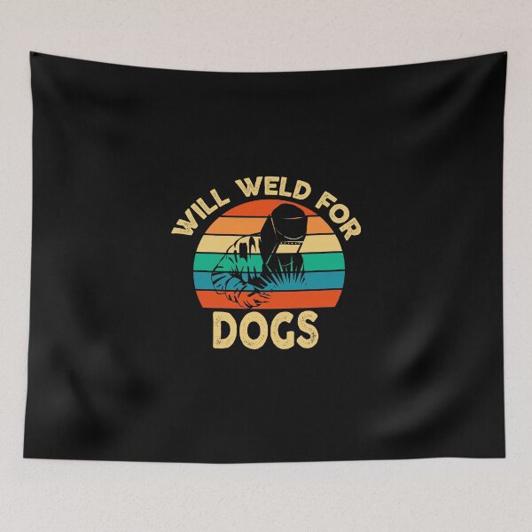 Item preview, welding Will Weld for dogs funny sarcastic offended saying gift   Birthday Meme Girlfriend boyfriend designed and sold by joygift369.