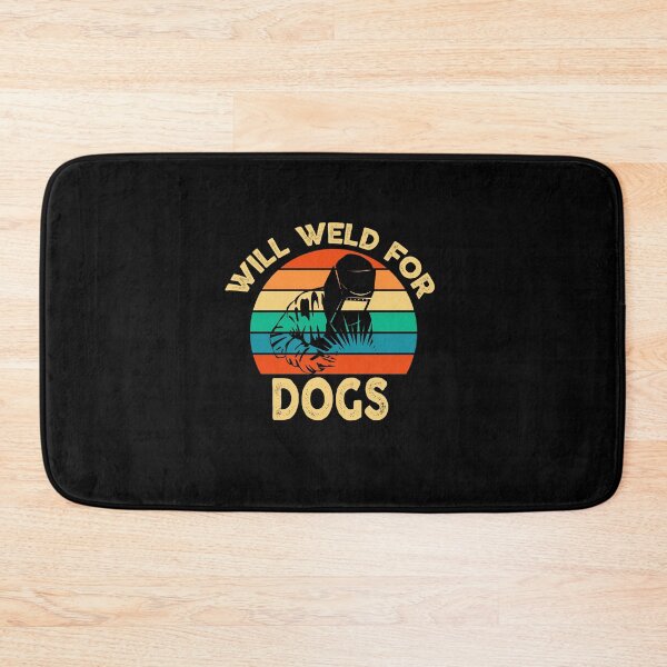 Item preview, welding Will Weld for dogs funny sarcastic offended saying gift   Birthday Meme Girlfriend boyfriend designed and sold by joygift369.