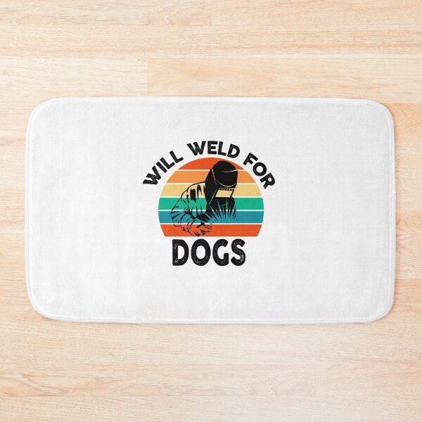 Item preview, welding Will Weld for dogs funny sarcastic offended saying gift   Birthday Meme Girlfriend boyfriend designed and sold by joygift369.