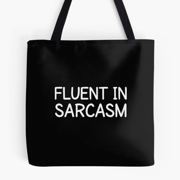 Item preview, Sarcastic Gag Gift Fluent in Sarcasm  designed and sold by The Junto Shop.