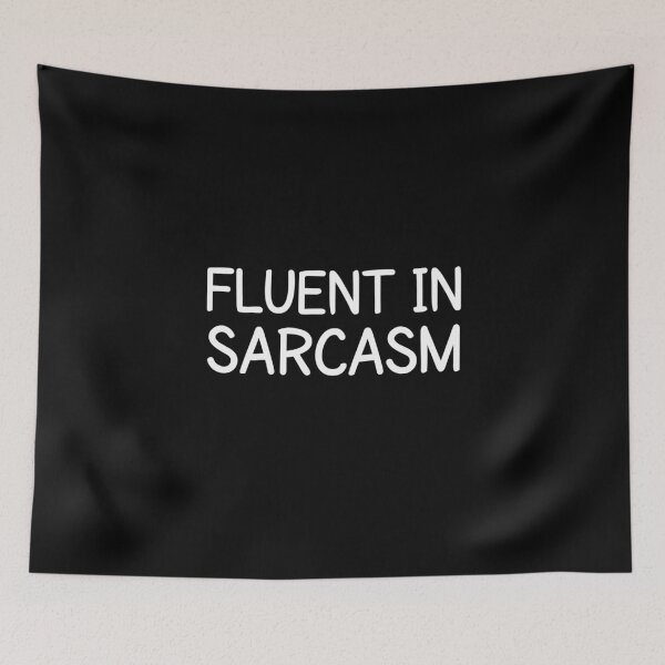 Item preview, Sarcastic Gag Gift Fluent in Sarcasm  designed and sold by The Junto Shop.