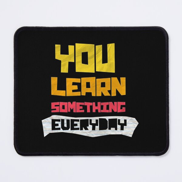 Item preview, You Learn something eueryday designed and sold by KHAFiT.