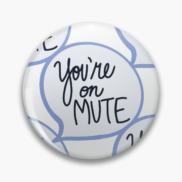 Item preview, You're On Mute designed and sold by katrinakeane.