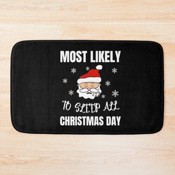 Item preview, Most Likely To Sleep All Christmas Day Shirt designed and sold by zoonix.