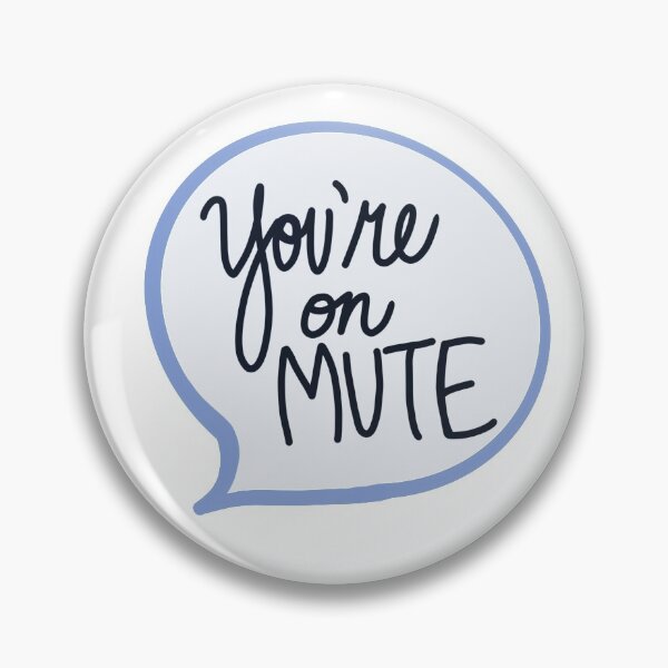 Item preview, You're On Mute designed and sold by katrinakeane.
