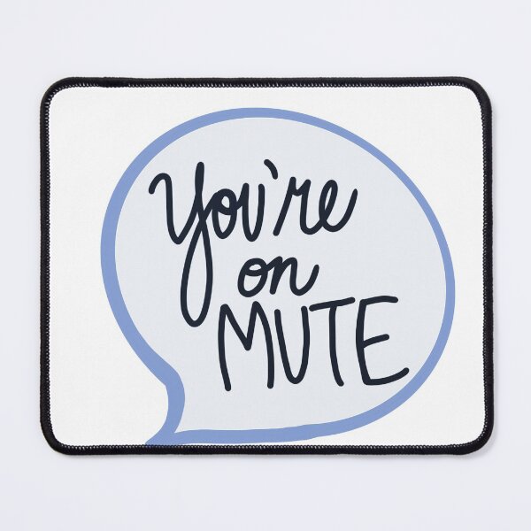 Item preview, You're On Mute designed and sold by katrinakeane.