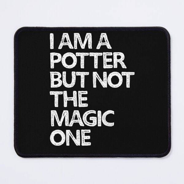 Item preview, I am a Potter but not the Magic one designed and sold by Teequeque.