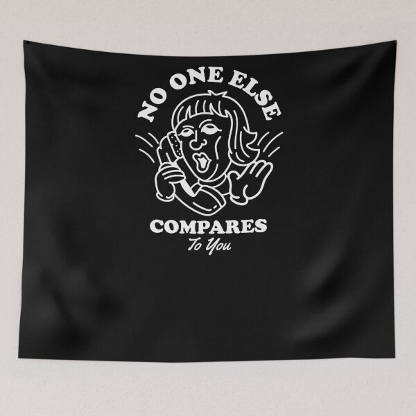 Item preview, No One Else Compares to You-valentines day 2022 designed and sold by Hartics.