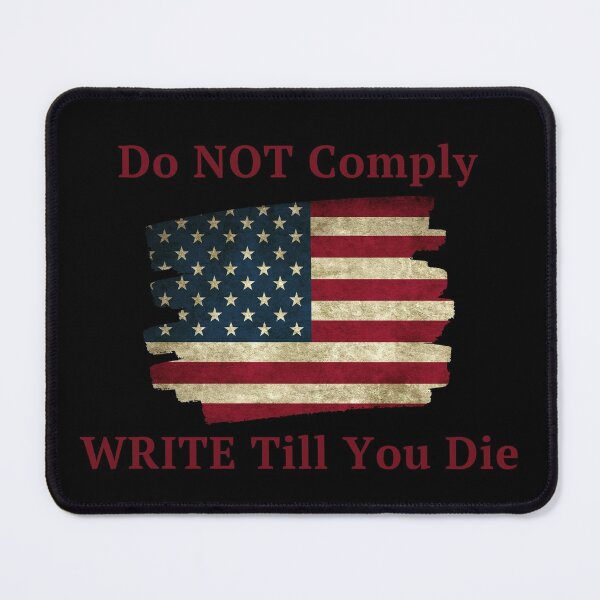 Item preview, Do NOT Comply WRITE Till You Die designed and sold by TheKnightWriter.