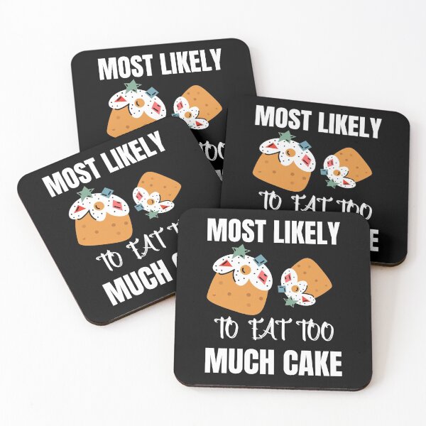Item preview, Most Likely To Eat Too  Much Cake  T-Shirt designed and sold by zoonix.