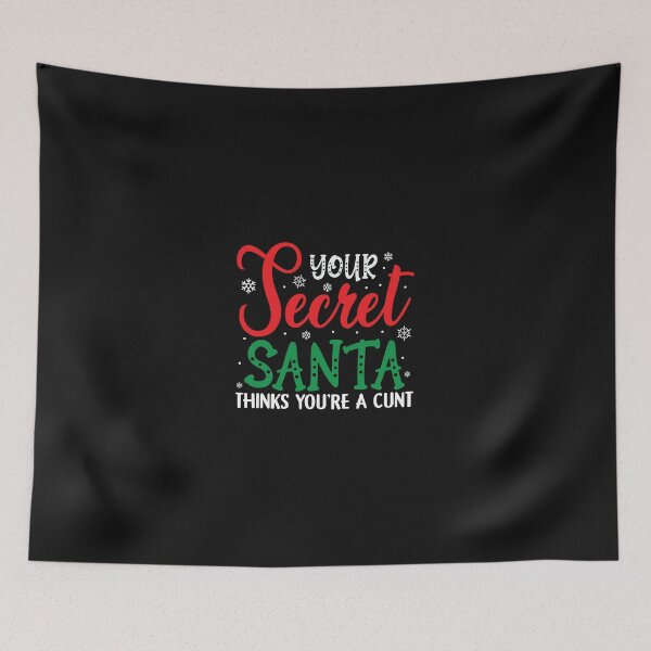 Item preview, Your Secret Santa Thinks You're A Cunt designed and sold by designclub.